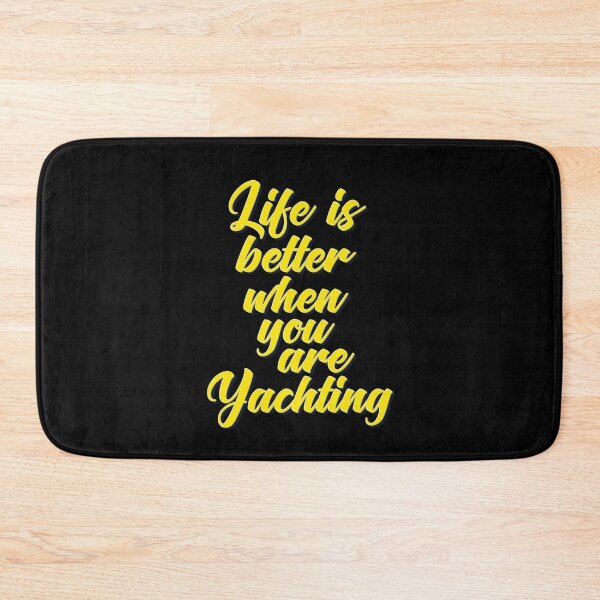 Item preview, Life Is Better When You Are Yachting designed and sold by ProjectX23.