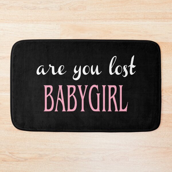 Item preview, Are you lost Babygirl designed and sold by Kathrine2302.
