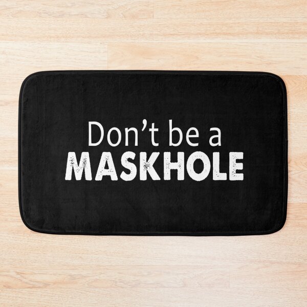Item preview, Don't be a Maskhole designed and sold by Kathrine2302.
