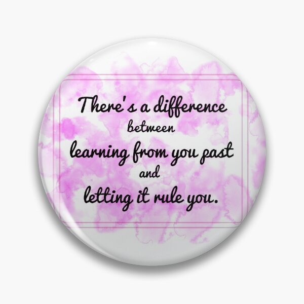 Item preview, Copy of (For light background) There's a difference between learning from your past and letting it rule you designed and sold by Romy1398.