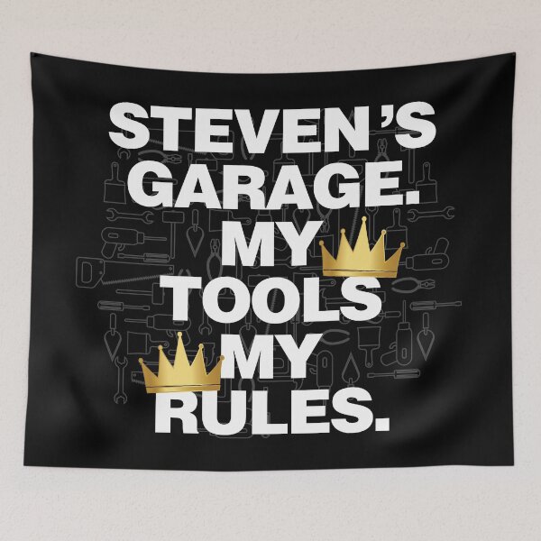 Item preview, Steven Garage My Tools, My Rules designed and sold by HelloFromAja.