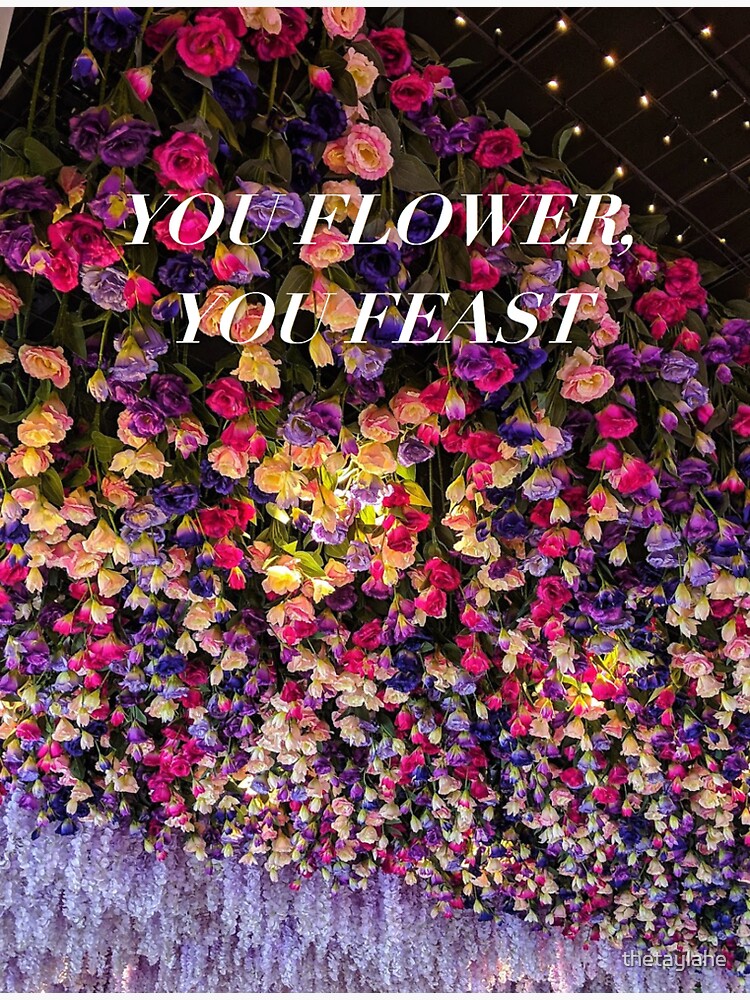 ""You Flower, You Feast"" Sticker for Sale by thetaylahe Redbubble