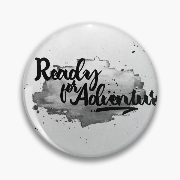 Item preview, Ready for Adventure B / W designed and sold by Destroyed-Pixel.