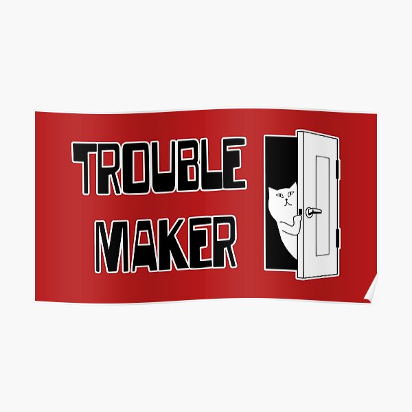 Problem Maker Posters Redbubble - troublemaker roblox parody