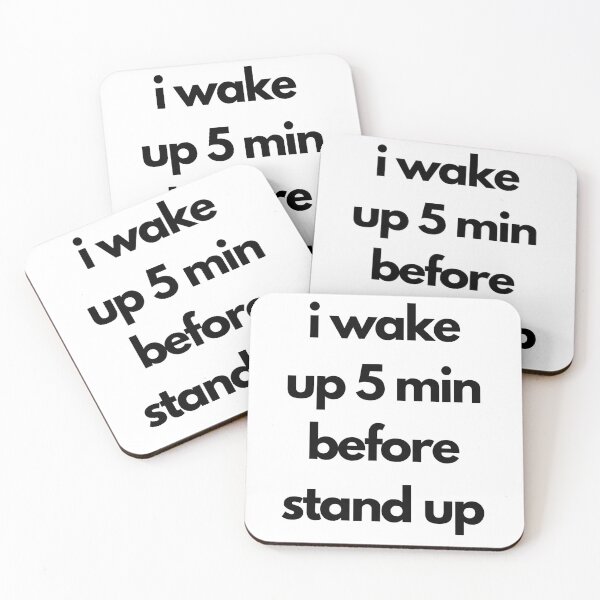 Item preview, I Wake Up 5 min Before Stand Up designed and sold by codersuniform.
