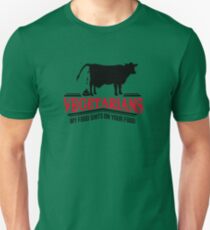 Vegetarians - my food shits on your food Unisex T-Shirt