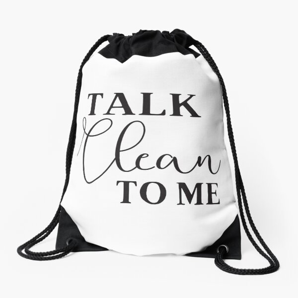 Item preview, Talk Clean to me designed and sold by jazzydevil.