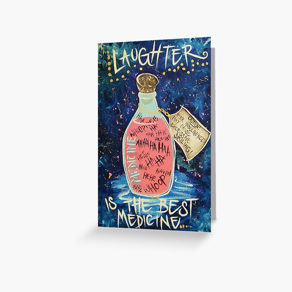 Laughter Is Lifes Best Medicine Greeting Card