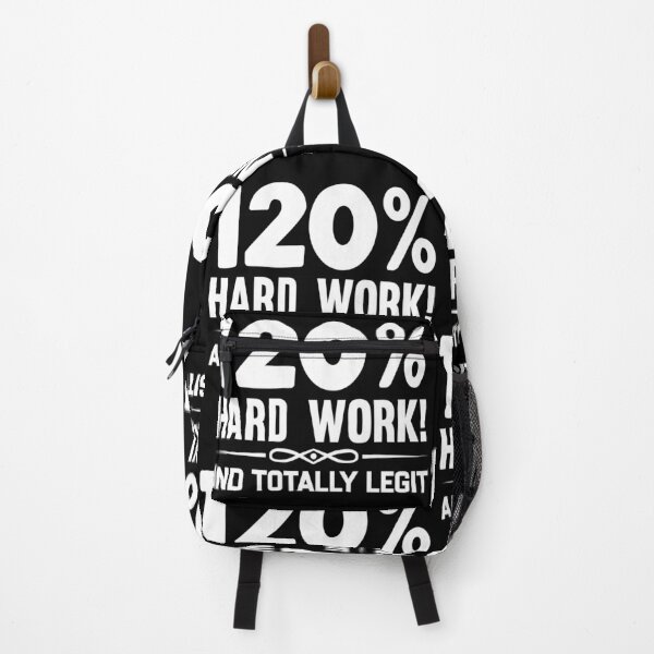 Item preview, 120% Hard Work And Totally Legit designed and sold by GravitiTees.