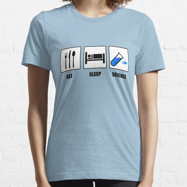 Eat Sleep Science Essential T-Shirt