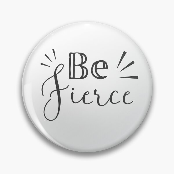 Item preview, Be FIERCE!!!! designed and sold by jazzydevil.