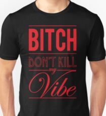 Bitch don't kill my Vibe - red/black Unisex T-Shirt