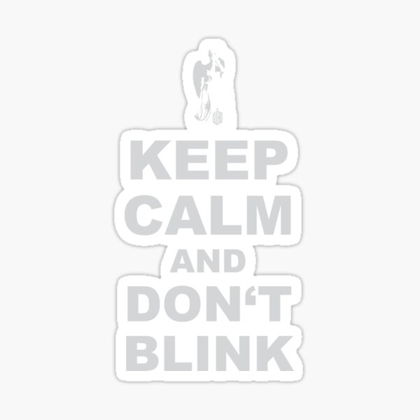 Alert - Weeping Angel - Keep Calm And Dont Blink 2 Sticker