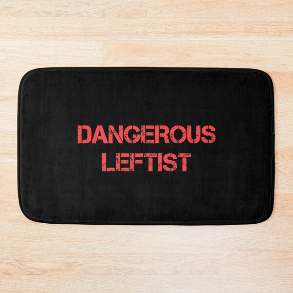Item preview, Dangerous Leftist designed and sold by artpirate.