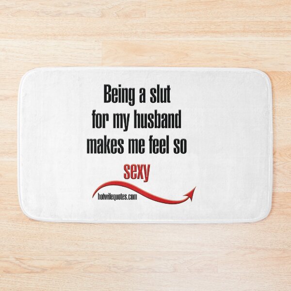 Item preview, Being a slut for my husband makes me feel so sexy designed and sold by hotwifequotes.