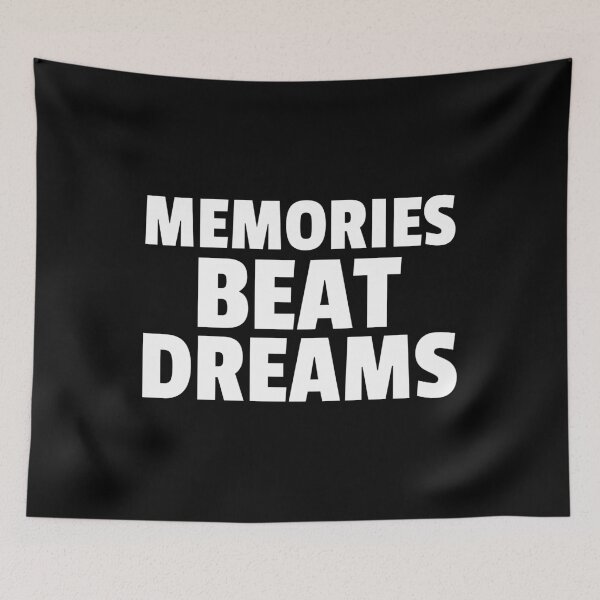Item preview, Memories Beat Dreams Motivational Phrase product designed and sold by jakehughes2015.