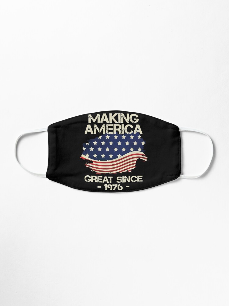 Making America Great Since 1976 American Flag Birthday Gift Mask By Orangepieces Redbubble