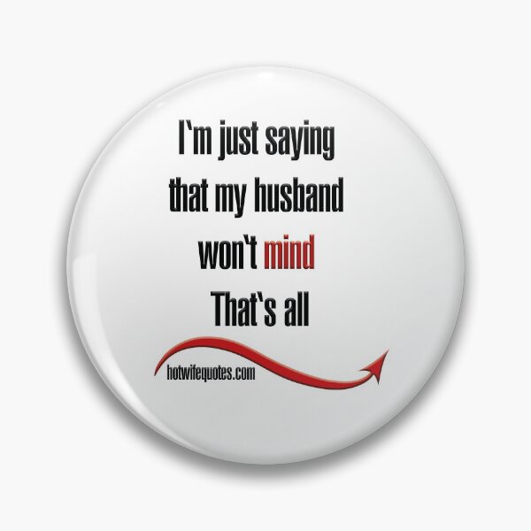 Item preview, Solo digo que a mi esposo no le importará, eso es todo designed and sold by hotwifequotes.