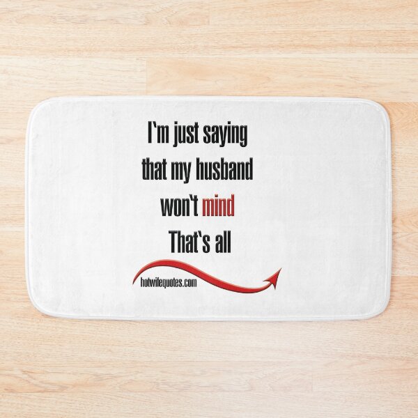 Item preview, Solo digo que a mi esposo no le importará, eso es todo designed and sold by hotwifequotes.