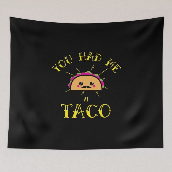 Item preview, You had me at Taco designed and sold by livetogether.