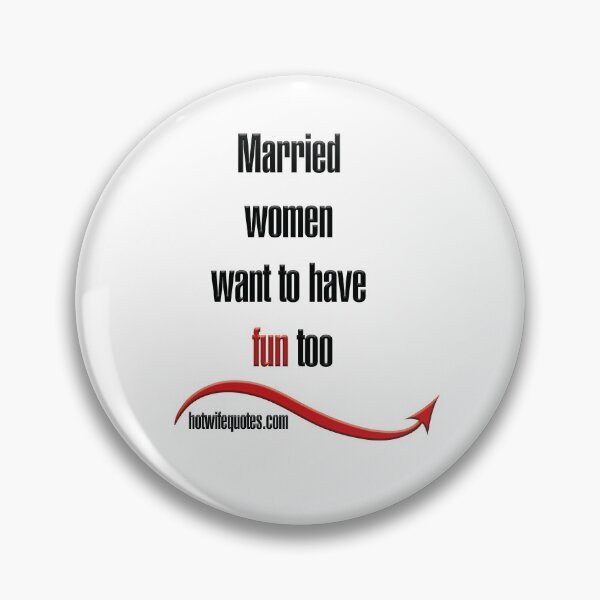 Item preview, Married women want to have fun too designed and sold by hotwifequotes.