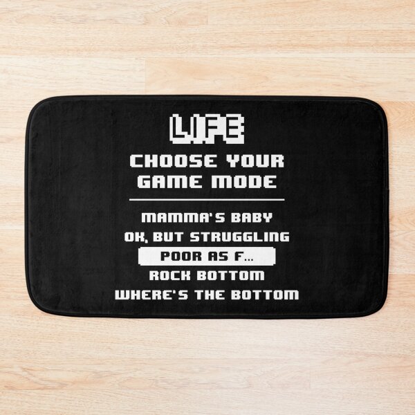 Item preview, Life Game Mode - Poor as F... - Black Background designed and sold by crismk.