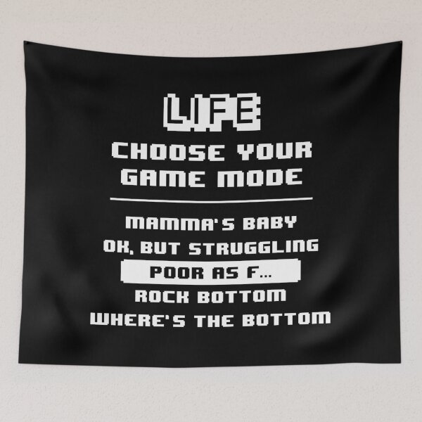 Item preview, Life Game Mode - Poor as F... - Black Background designed and sold by crismk.