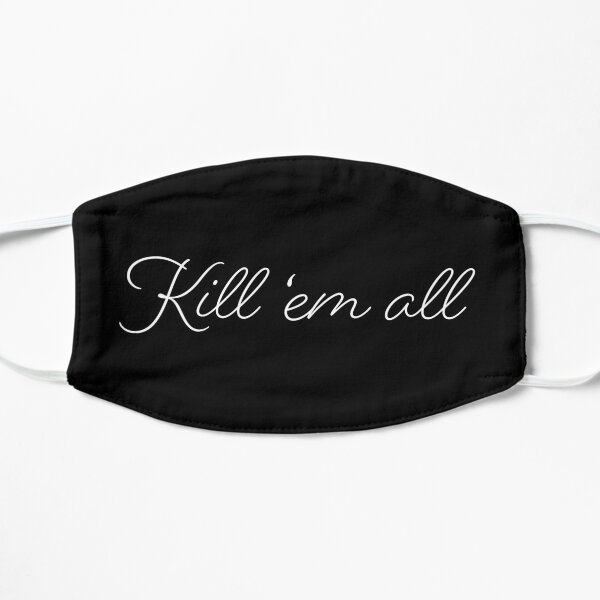 Kill 'em all Mask