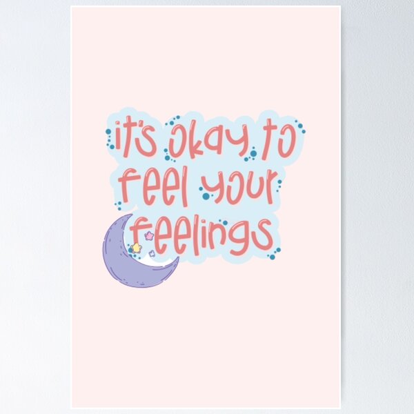 Feel Your Feelings' Print