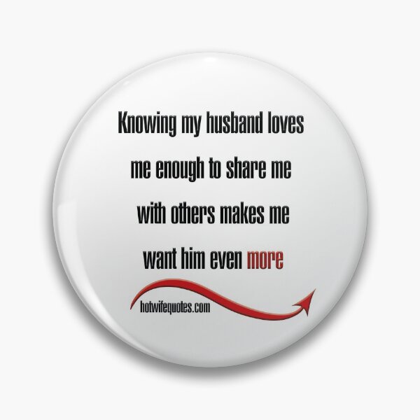 Item preview, Knowing my husband loves me enough to share me with others makes me want him even more designed and sold by hotwifequotes.