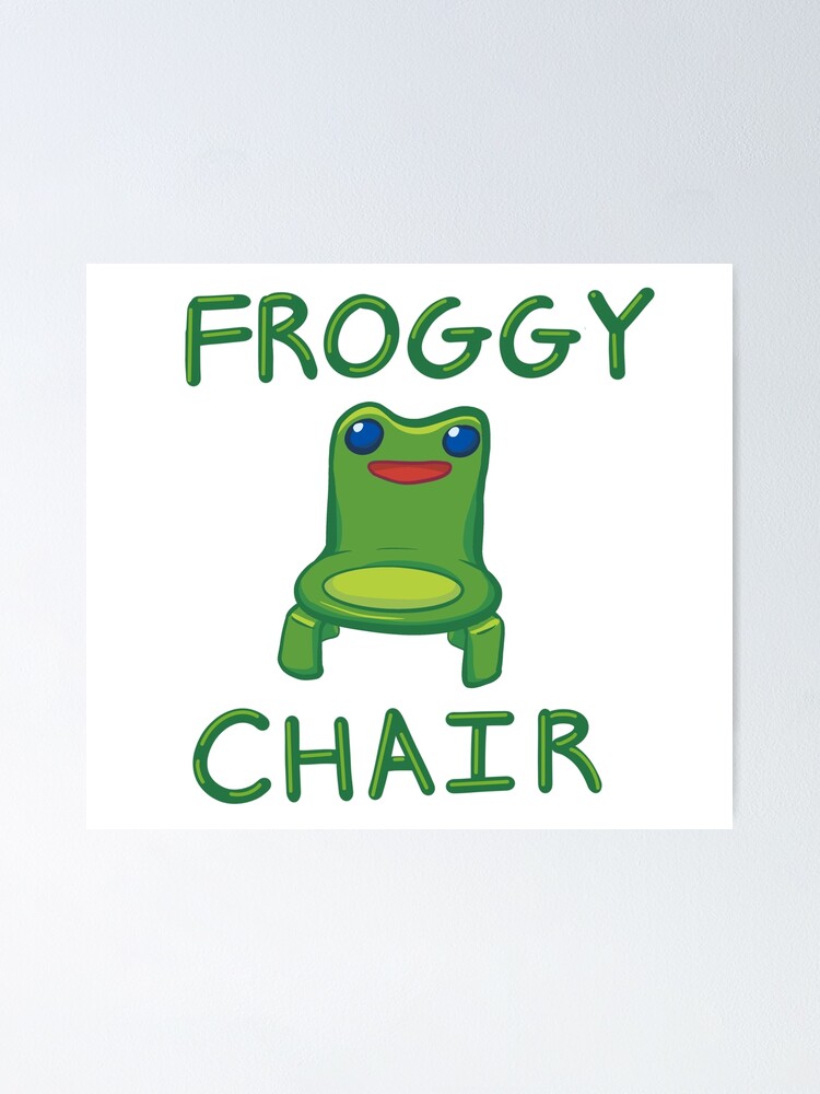 "Froggy Chair Meme with Words Froggy Chair" Poster for Sale by
