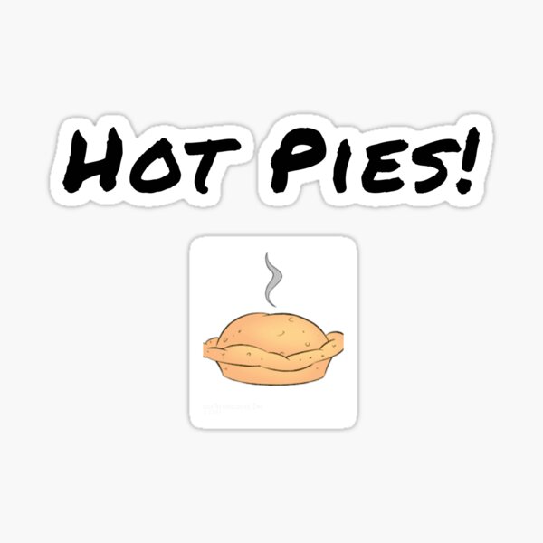 Hot Pies! Sticker