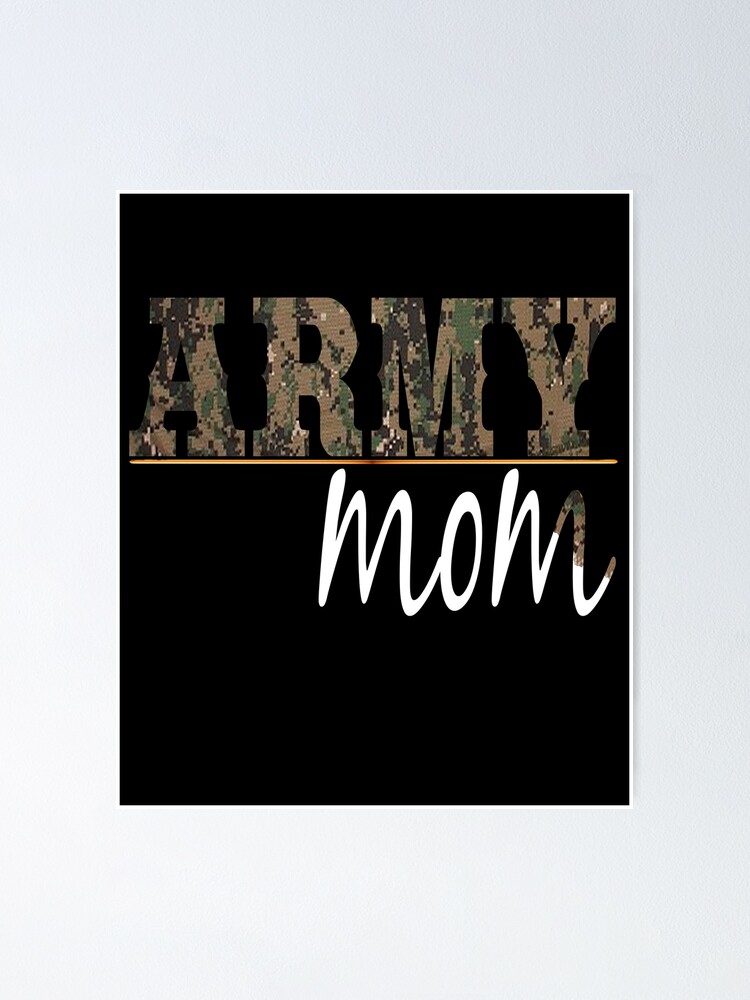 Army Mom Army Ocp Army Mom Shirts Gift For Army Mom Us Army Gifts Army Camo Army Mom Gift Gift For Army Mothers Poster By Mr20 Redbubble