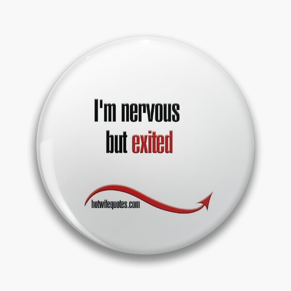 Item preview, I'm nervous but exited designed and sold by hotwifequotes.