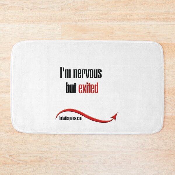 Item preview, I'm nervous but exited designed and sold by hotwifequotes.