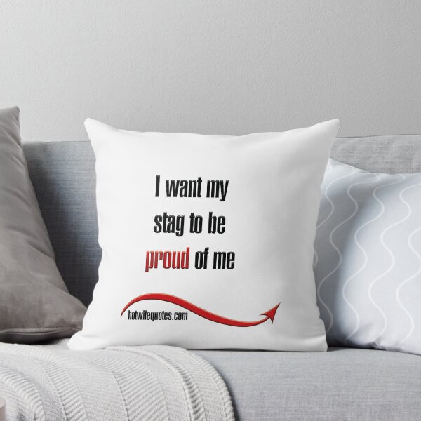 Item preview, I want my stag to be proud of me designed and sold by hotwifequotes.