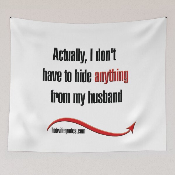 Artikelvorschau, Actually, I don't have to hide anything from my husband entworfen und verkauft von hotwifequotes.