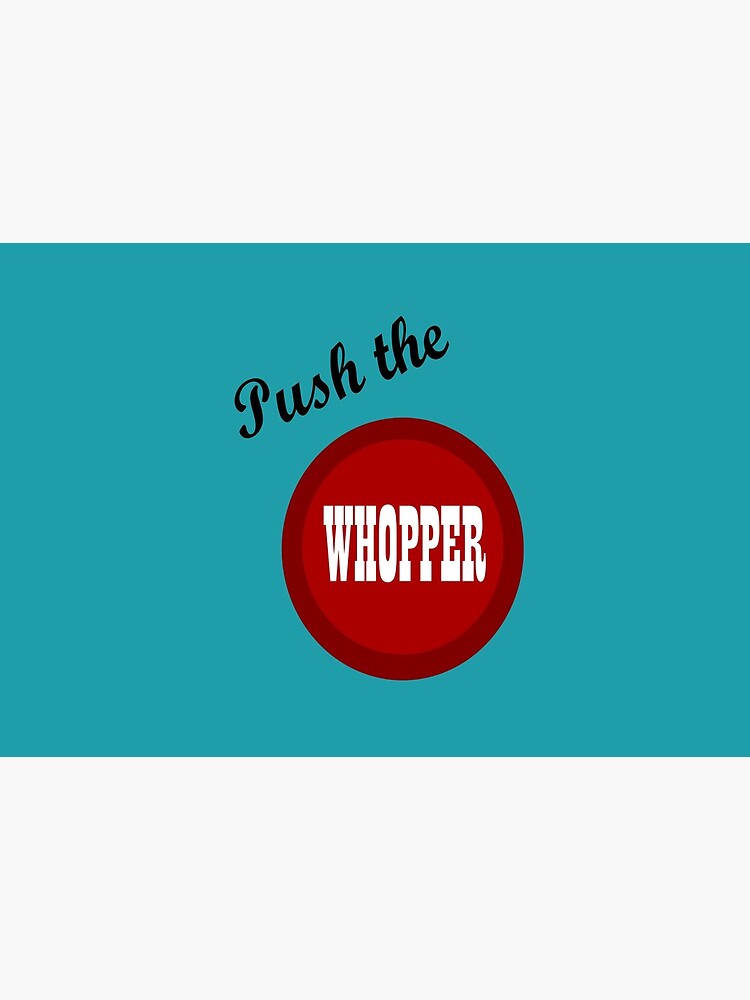 "Push the Whopper Button" Mask for Sale by Bender53 Redbubble
