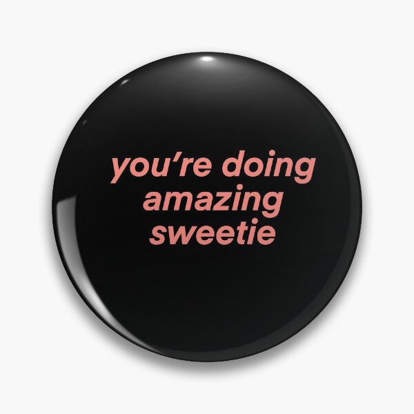 Item preview, You’re doing amazing sweetie designed and sold by fullsendtv.