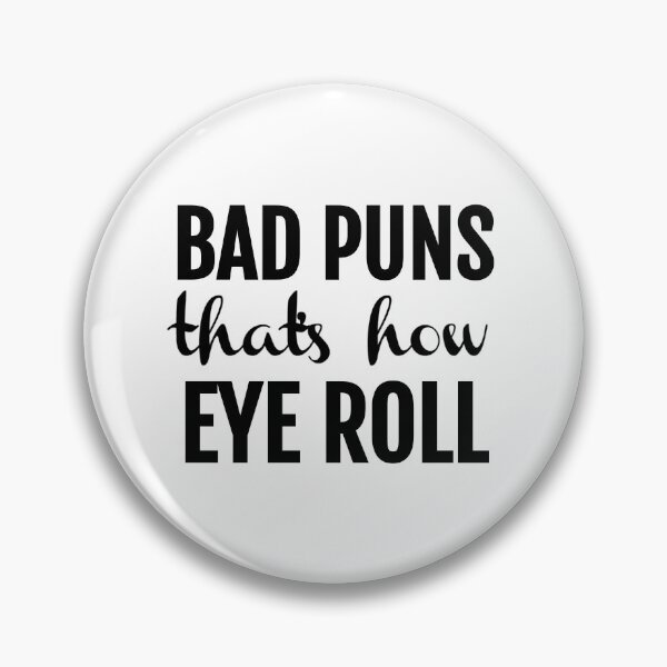 Item preview, Bad Puns That's How Eye Roll designed and sold by EstelleStar.
