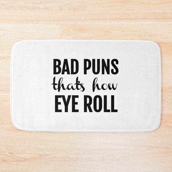 Item preview, Bad Puns That's How Eye Roll designed and sold by EstelleStar.
