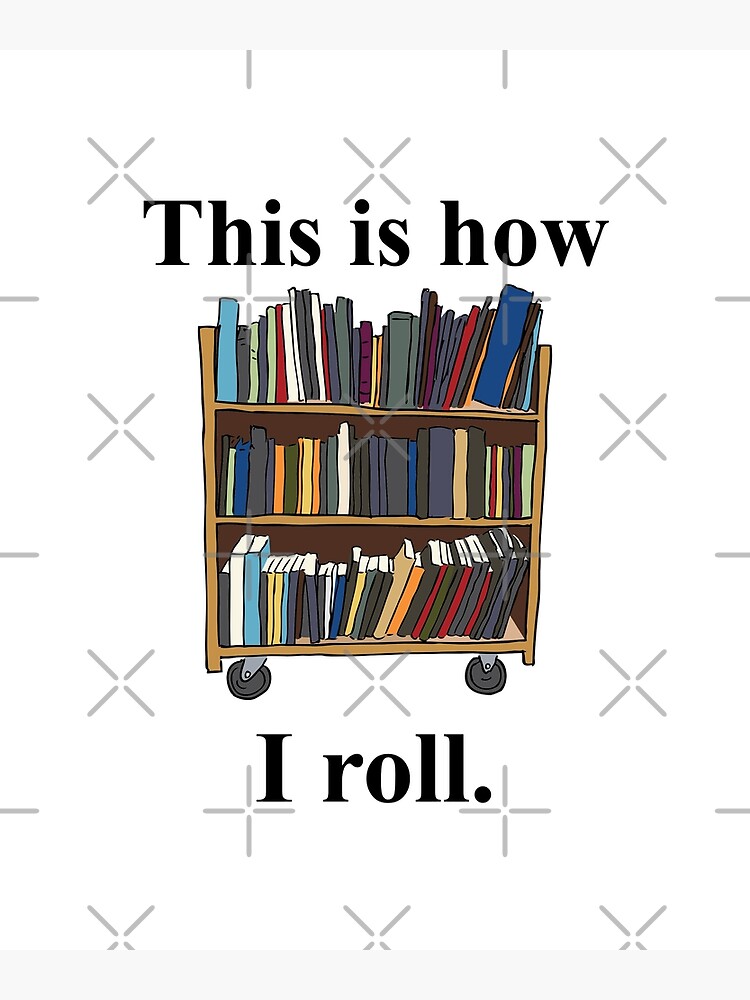 This Is How I Roll - Library Cart - Librarian T-Shirt