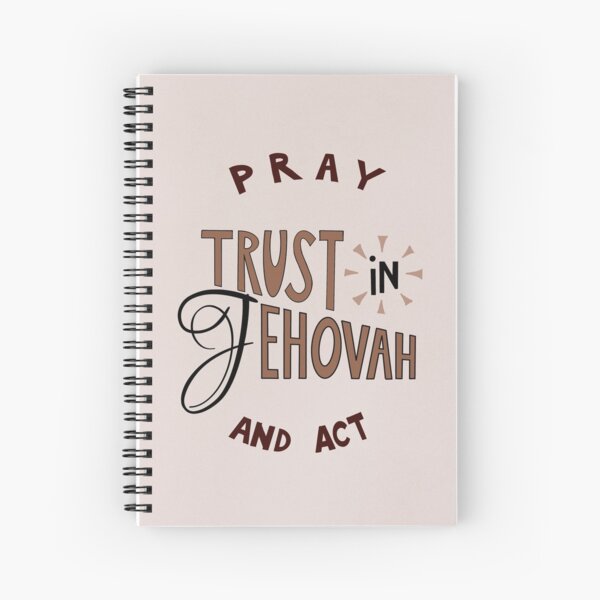 Pray trust in Jehovah and act Spiral Notebook