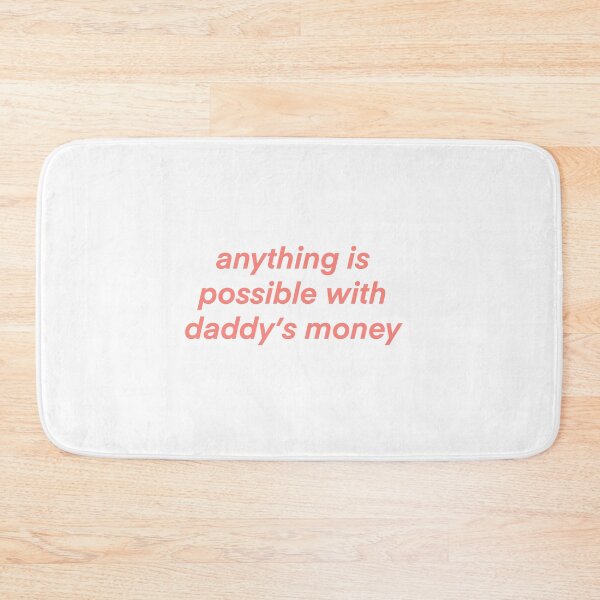 Item preview, anything is possible with daddy’s money designed and sold by fullsendtv.