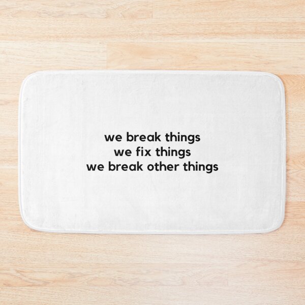 Item preview, We Break Things We Fix Things designed and sold by codersuniform.