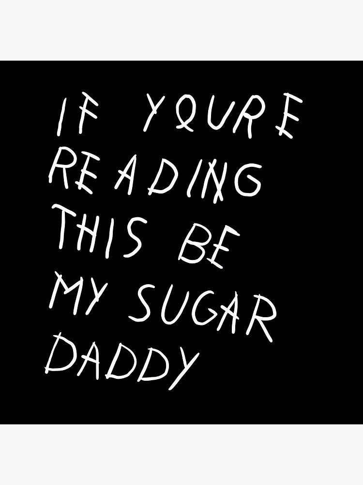 be-my-sugar-daddy-poster-for-sale-by-fullsendtv-redbubble