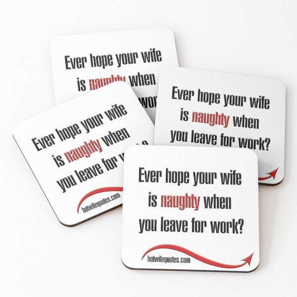 Item preview, Ever hope your wife is naughty when you leave for work? designed and sold by hotwifequotes.