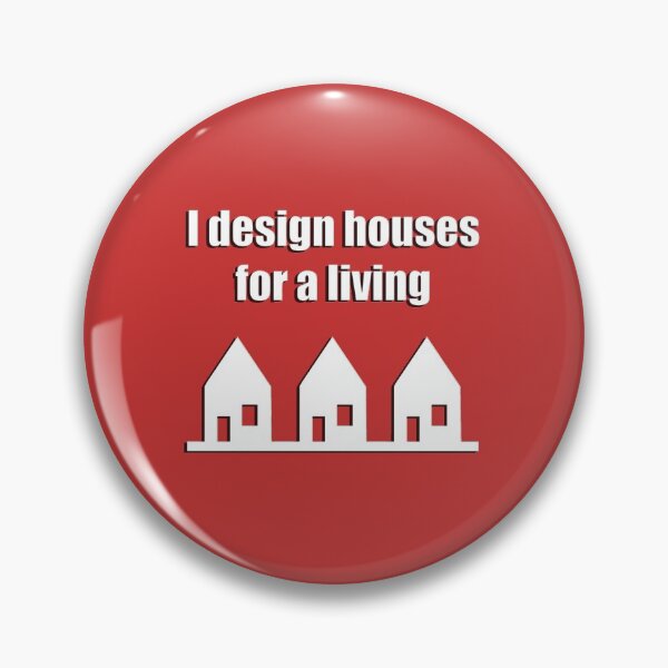 Item preview, I design Houses for a living - Architect designed and sold by gloriasd14.