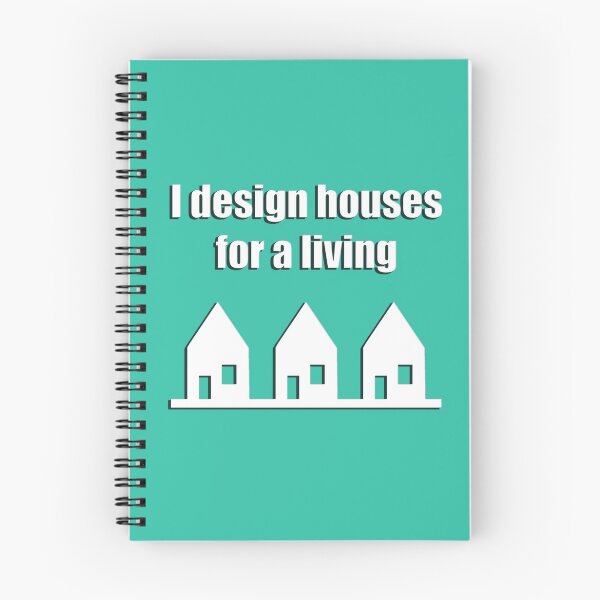 Item preview, I design Houses for a living - Architect designed and sold by gloriasd14.