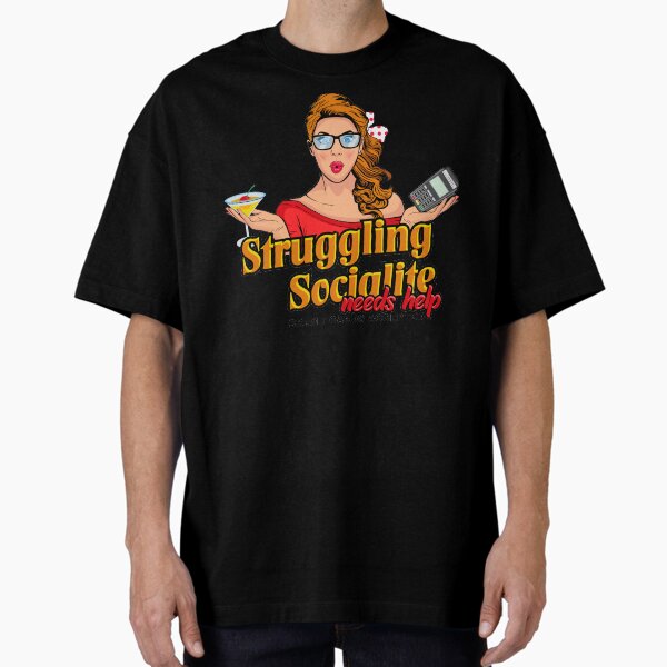 Item preview, Struggling Socialite designed and sold by jimmyroyaltee.